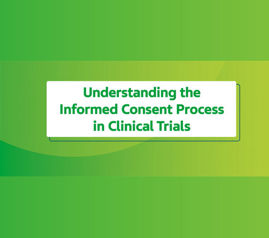 Understanding the Informed Consent Process in Clinical Trials